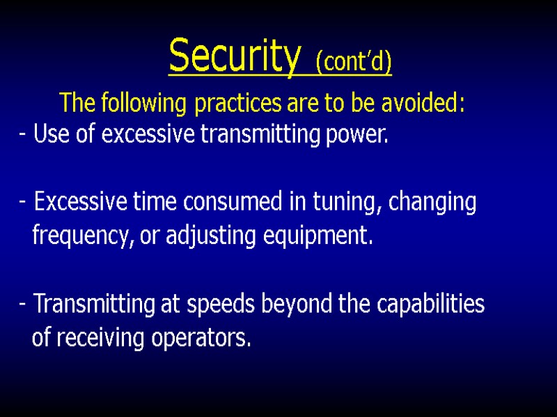 Security (cont’d)       The following practices are to be